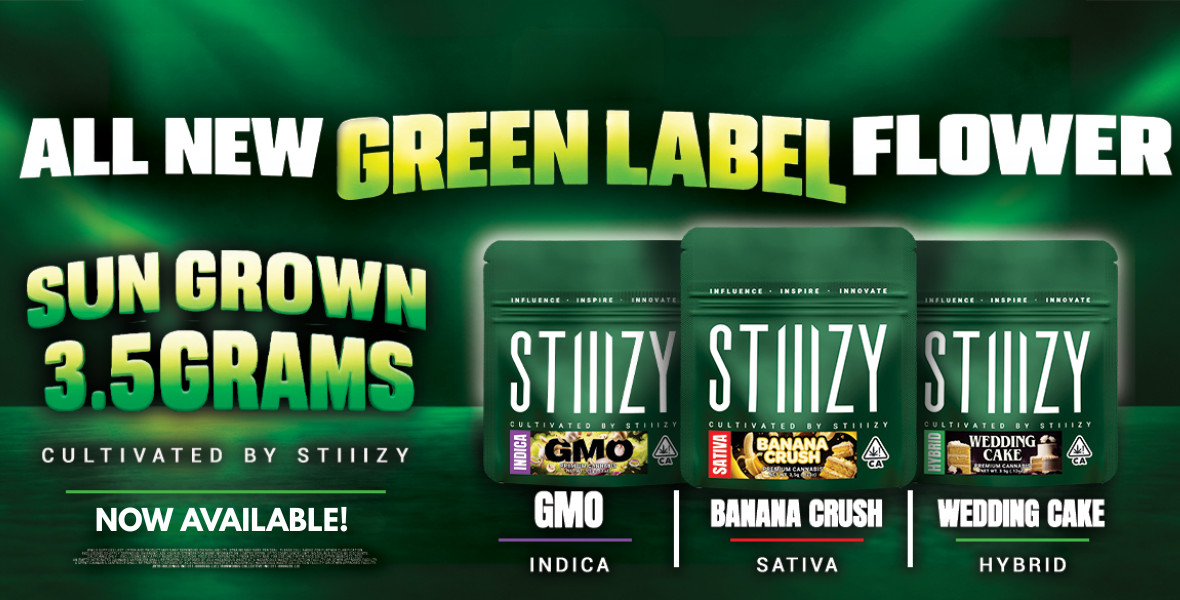Green Label Flower - Now Available 